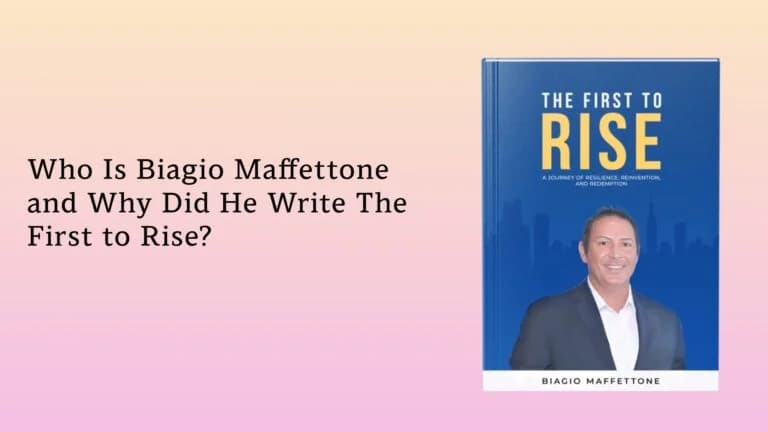 Who Is Biagio Maffettone and Why Did He Write The First to Rise?