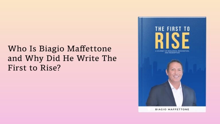 Who Is Biagio Maffettone and Why Did He Write The First to Rise?